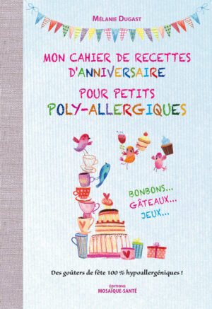 Recettes d'anniversaire pour poly-allergiques
