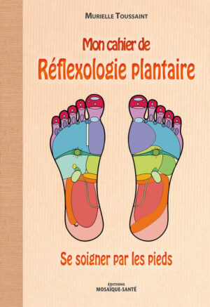 ﻿﻿Mon cahier de réflexologie plantaire