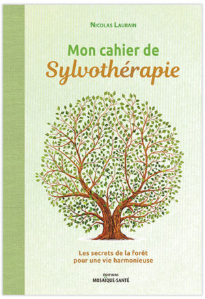 Mon cahier de sylvothérapie