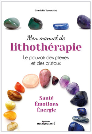Mon manuel de lithothérapie