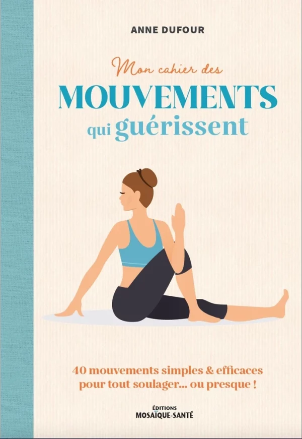 Mon Cahier des mouvements qui guérissent