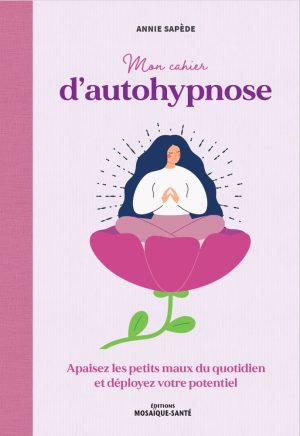 Mon Cahier d'autohypnose
