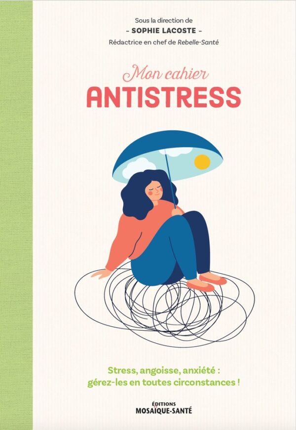 Cahier antistress pour aider à gérer le stress, l'angoisse et l'anxiété avec des exercices apaisants, idéal pour retrouver calme et sérénité au quotidien.