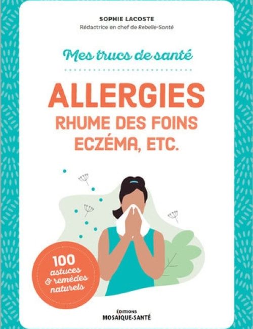 Livre "Mes trucs de santé" sur les allergies, rhume des foins, eczéma, avec 100 astuces naturelles pour soulager ces conditions.
