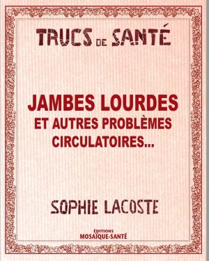Jambes lourdes et autres problèmes circulatoires