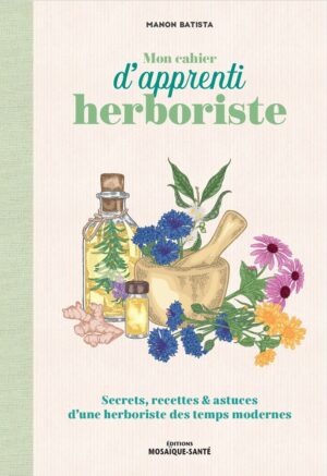 mon cahier d’apprenti herboriste