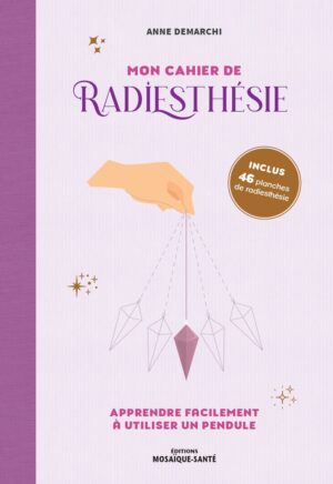 mon cahier de radiesthésie