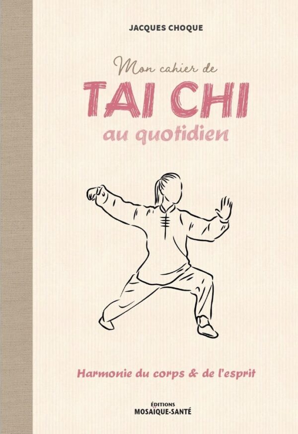 Mon Cahier de Tai chi au quotidien