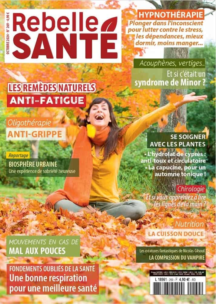 Rebelle-Santé n° 269, le magazine de la santé naturelle